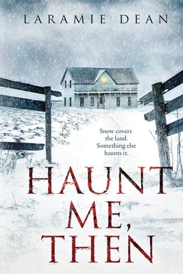 Haunt Me, Then by Dean, Laramie