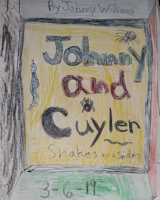 Johnny and Cuyler Snakes and Spiders by Williams, Johnny