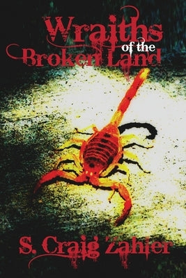 Wraiths of the Broken Land by Zahler, S. Craig