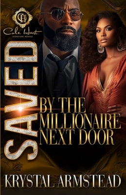 Saved By The Millionaire Next Door: An African American Romance by Armstead, Krystal