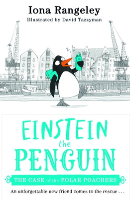 Einstein the Penguin: The Case of the Polar Poachers by Rangeley, Iona