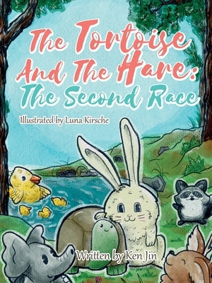 The Tortoise and The Hare: The Second Race by Jin, Ken