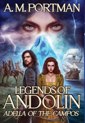 Legends of Andolin: Adella of the Campos by Portman, A. M.