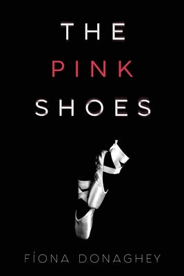 The Pink Shoes by Donaghey, Fiona