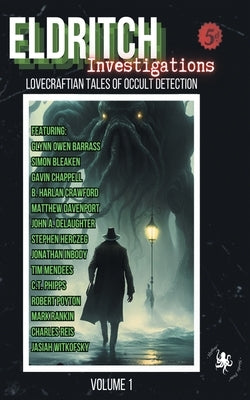 Eldritch Investigations: Lovecraftian Tales of Occult Detection by Mendees, Tim