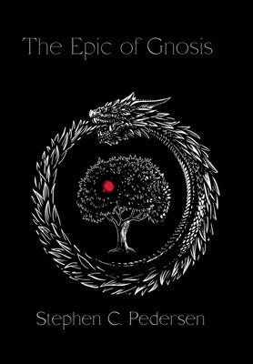 The Epic of Gnosis by Pedersen, Stephen C.