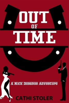 Out of Time: A Nick Donahue Adventure by Stoler, Cathi