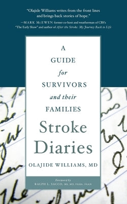 Stroke Diaries: A Guide for Survivors and Their Families by Williams MD, Olajide