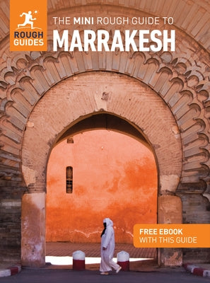 The Mini Rough Guide to Marrakesh: Travel Guide with eBook by Guides, Rough