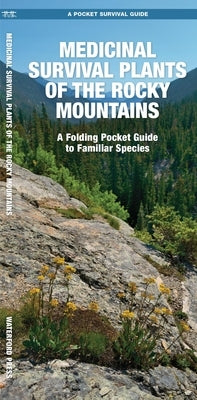 Medicinal Survival Plants of the Rocky Mountains by Schwartz, Jason