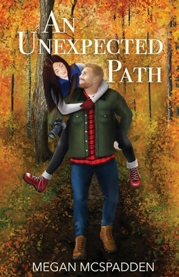 An Unexpected Path by McSpadden, Megan