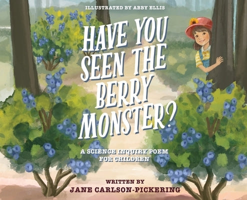 The Berry Monster: A Science Inquiry Poem for Children by Carlson-Pickering, Jane