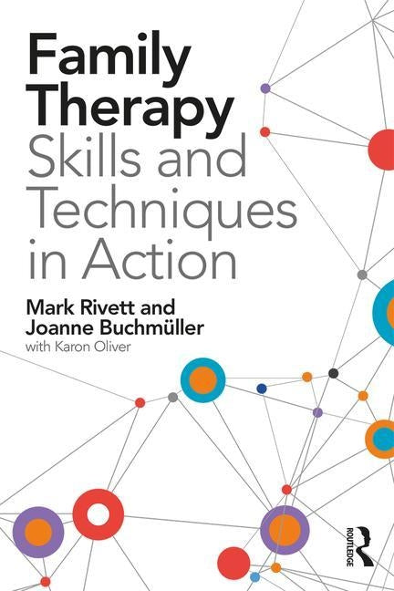 Family Therapy Skills and Techniques in Action by Rivett, Mark