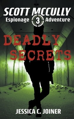 Deadly Secrets by Joiner, Jessica C.