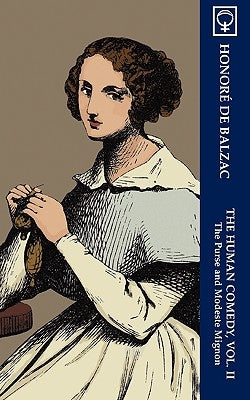 The Human Comedy, Vol. II: The Purse and Modeste Mignon (Noumena Classics) by Balzac, Honor&#195;&#169; de