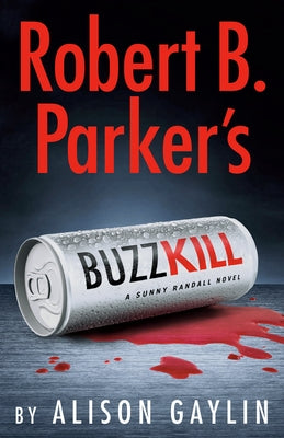 Robert B. Parker's Buzz Kill by Gaylin, Alison