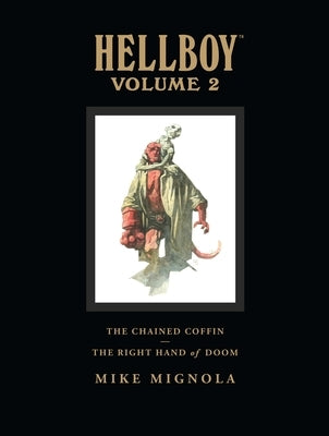 Hellboy Library Volume 2: The Chained Coffin and the Right Hand of Doom by Mignola, Mike