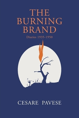 The Burning Brand: Diaries 1935-1950 by Pavese, Cesare