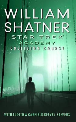 Star Trek: Academy: Collision Course by Shatner, William