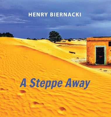 A Steppe Away by Biernacki, Henry