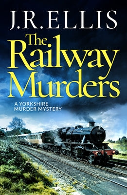 The Railway Murders by Ellis, J. R.