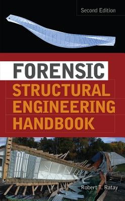 Forensic Structural Engineering Handbook by Ratay, Robert