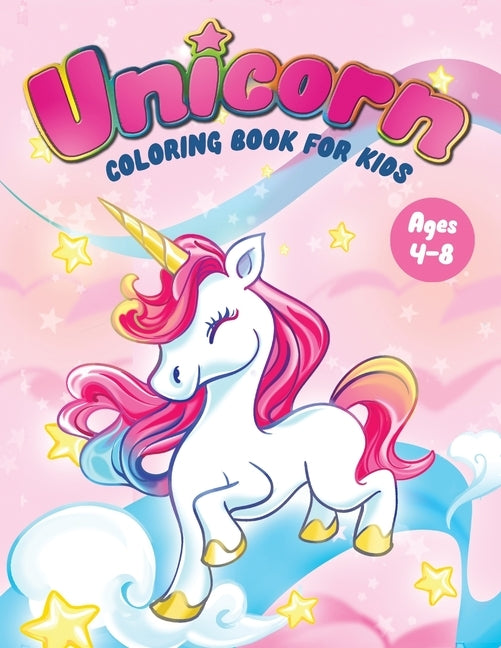 Unicorn Coloring Book for Kids Ages 4-8: Fun Children's Coloring Book - 50 Magical Pages with Unicorns, Mermaids & Fairies for Toddlers & Kids to Colo by Feel Happy Books