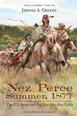 Nez Perce Summer, 1877: The U.S. Army and the Nee-Me-Poo Crisis by Greene, Jerome a.