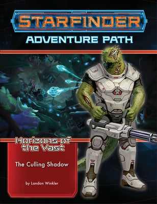 Starfinder Adventure Path: The Culling Shadow (Horizons of the Vast 6 of 6) by Winkler, Landon