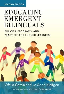 Educating Emergent Bilinguals: Policies, Programs, and Practices for English Learners by Garc&#195;&#173;a, Ofelia