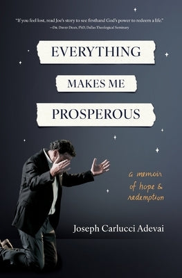 Everything Makes Me Prosperous by Adevai, Joseph Carlucci