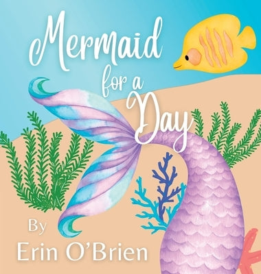 Mermaid for a Day by O'Brien, Erin