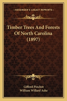 Timber Trees And Forests Of North Carolina (1897) by Pinchot, Gifford