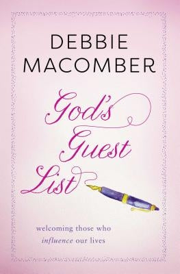 God's Guest List: Welcoming Those Who Influence Our Lives by Macomber, Debbie