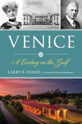 Venice: A Century on the Gulf by Humes, Larry R.