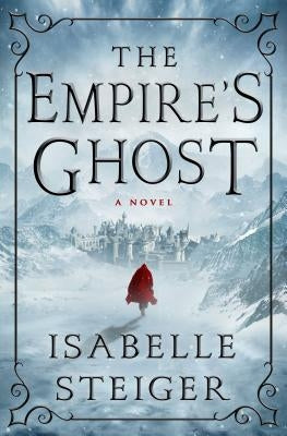 The Empire's Ghost by Steiger, Isabelle