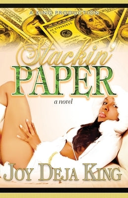 Stackin' Paper Part 1 by King, Joy Deja