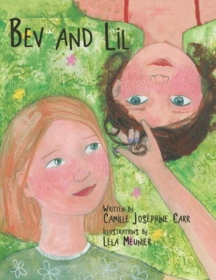 Bev and Lil by Carr, Camille Josephine