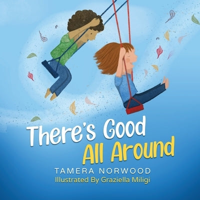 There's Good All Around by Norwood, Tamera