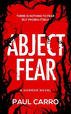 Abject Fear by Carro, Paul