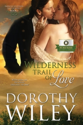 Wilderness Trail of Love by Wiley, Dorothy