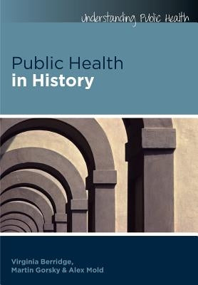 Public Health in History by Berridge, Virginia