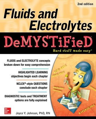 Fluids and Electrolytes Demystified, Second Edition by Johnson, Joyce Y.