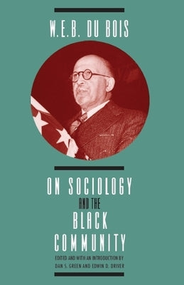 W. E. B. DuBois on Sociology and the Black Community by DuBois, W. E. B.