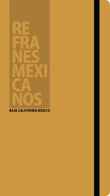 Refranes Mexicanos: Baja California Mexico by Artigas, Luz
