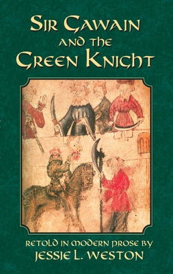 Sir Gawain and the Green Knight by Weston, Jessie L.