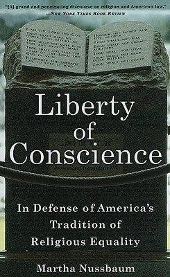 Liberty of Conscience: In Defense of America's Tradition of Religious Equality by Nussbaum, Martha