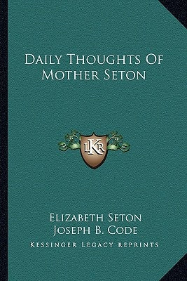 Daily Thoughts Of Mother Seton by Seton, Elizabeth