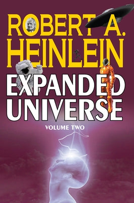 Robert A. Heinlein's Expanded Universe (Volume Two) by Heinlein, Robert A.