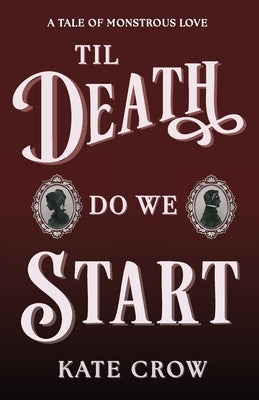 Til Death Do We Start by Crow, Kate